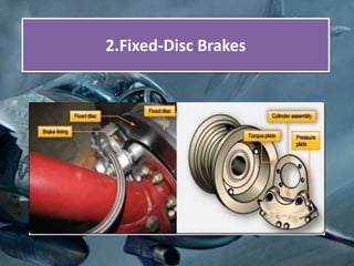 2.Fixed-Disc Brakes
 
