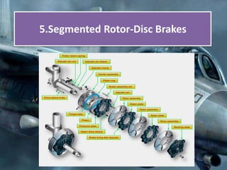 5.Segmented Rotor-Disc Brakes
 