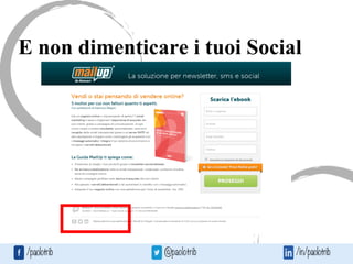 E non dimenticare i tuoi Social
 