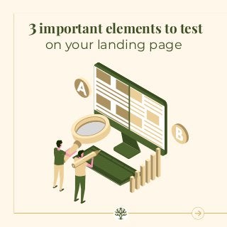 important elements to test3 3
on your landing page
 
