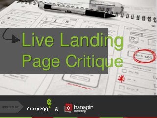 #thinkppc
&
HOSTED BY:
Live Landing
Page Critique
 