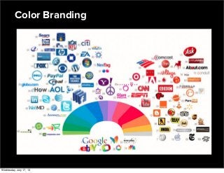 Color Branding
Wednesday, July 17, 13
 