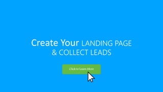 Create Your LANDING PAGE
& COLLECT LEADS
 