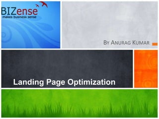 1 By Anurag Kumar Landing Page Optimization  