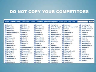 DO NOT COPY YOUR COMPETITORS
 