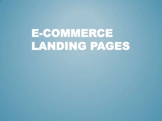 E-COMMERCE
LANDING PAGES
 