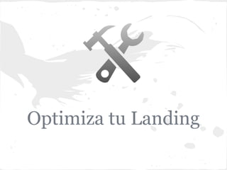 Optimiza tu Landing
 
