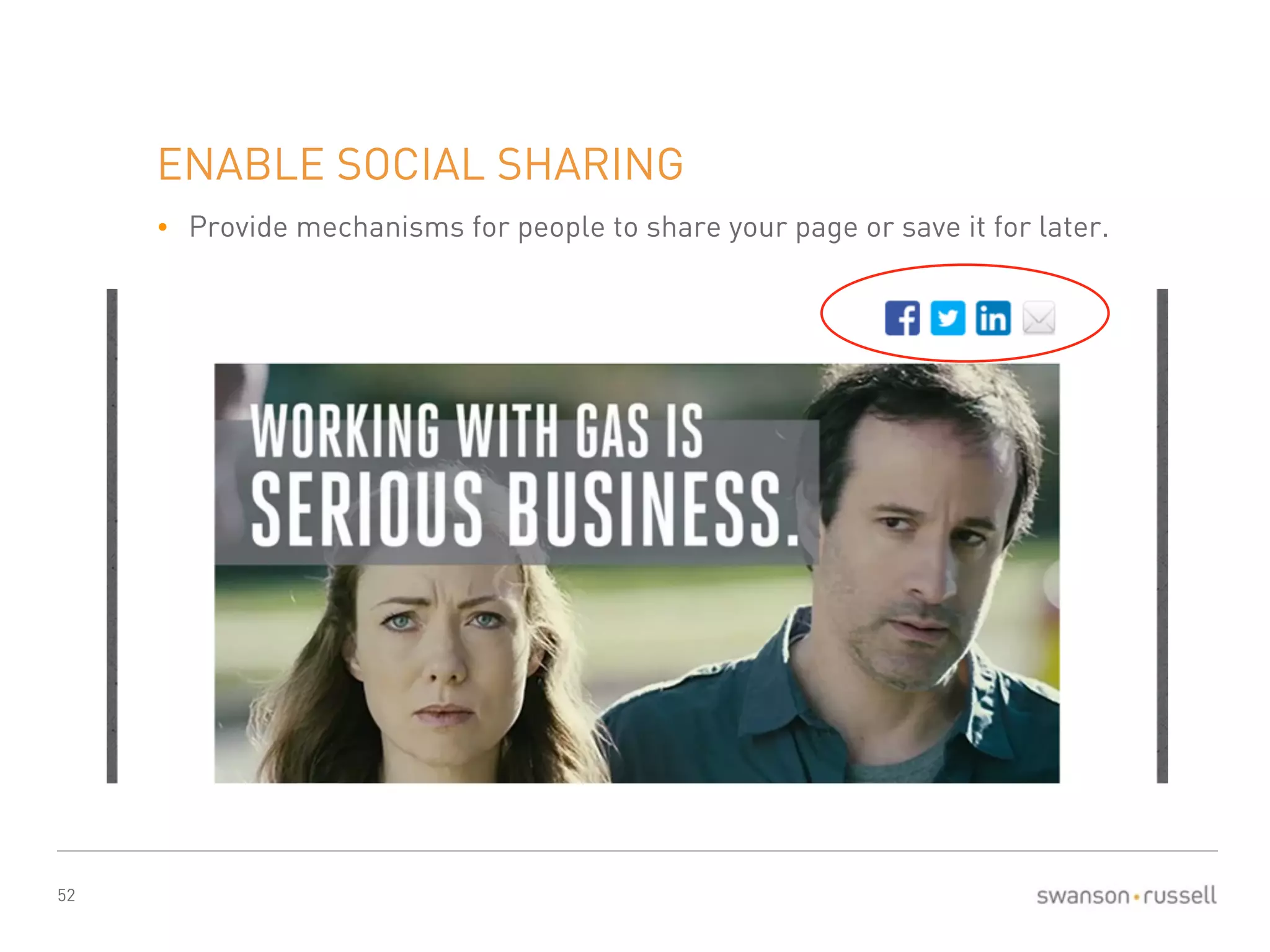 52 
ENABLE SOCIAL SHARING 
• Provide mechanisms for people to share your page or save it for later. 
 