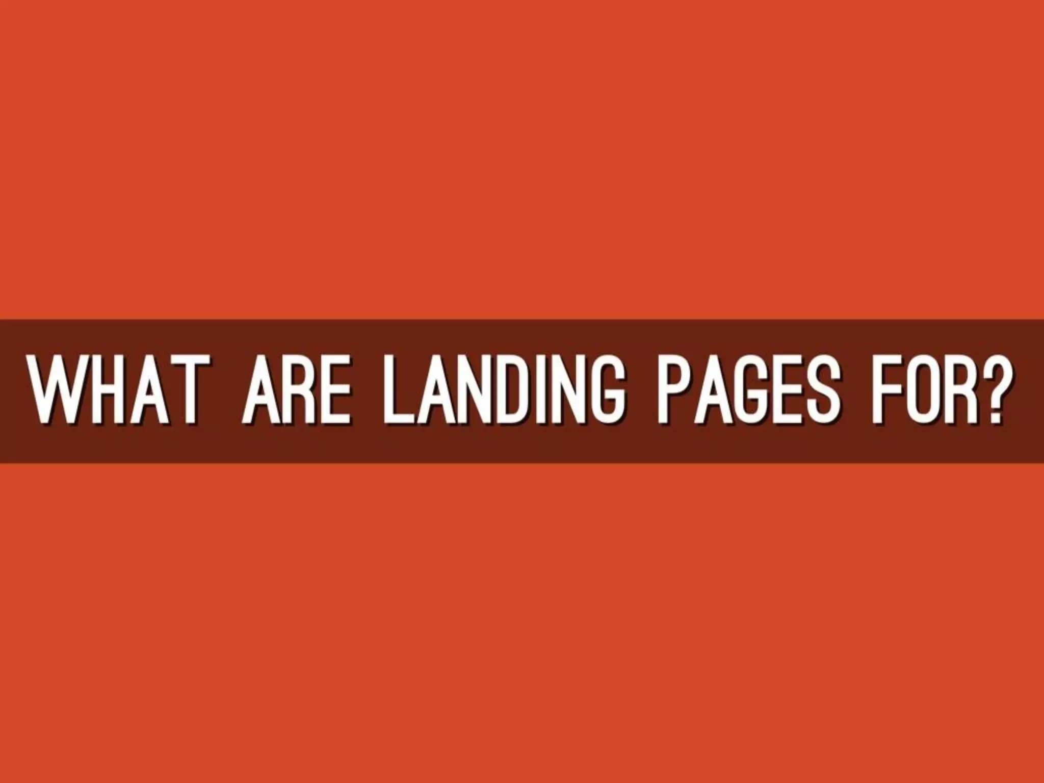 Landing Pages 107 - The Essentials - Intro Slides