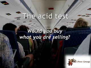 Would you buy  what you are selling?  