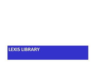 LEXIS LIBRARY
 
