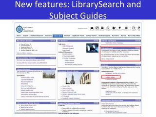New features: LibrarySearch and
Subject Guides
 
