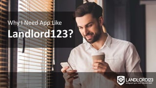Why I Need App Like
Landlord123?
 