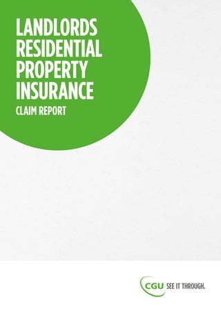 LANDLORDS
RESIDENTIAL
PROPERTY
INSURANCE
CLAIM REPORT
 