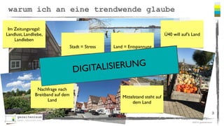 ©2016 gezeitenraum
warum ich an eine trendwende glaube
3
Im Zeitungsregal:
Landlust, Landliebe,
Landleben
Ü40 will auf’s Land
Land = Entspannung
Mittelstand steht auf
dem Land
Stadt = Stress
Nachfrage nach
Breitband auf dem
Land
DIGITALISIERUNG
 