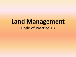 Land ManagementCode of Practice 13 