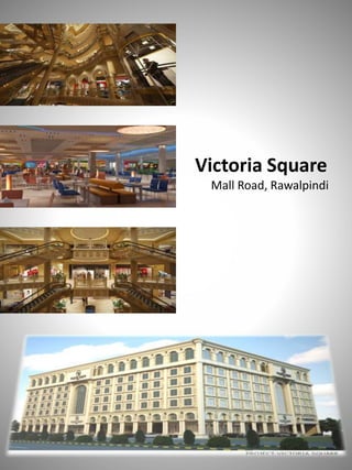 Victoria Square
Mall Road, Rawalpindi
 