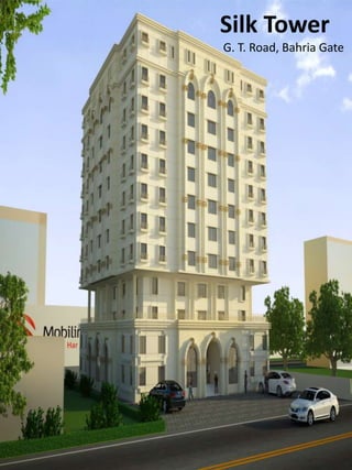 Silk Tower
G. T. Road, Bahria Gate
 