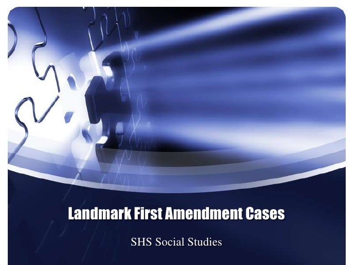 Landmark First Amendment Cases