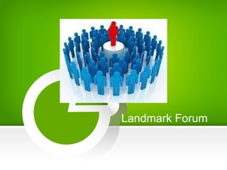 Landmark Forum
http://landmarkforum.com/
 