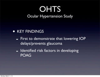 OHTS
                                Ocular Hypertension Study


                       • KEY FINDINGS
                   ...