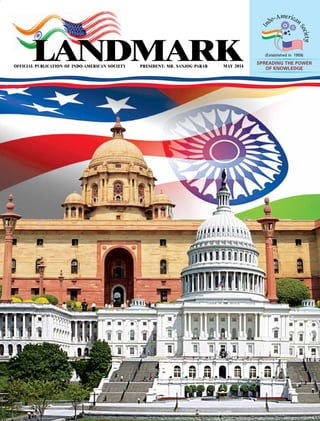 OFFICIAL PUBLICATION OF INDO-AMERICAN SOCIETY PRESIDENT: MR. SANJOG PARAB MAY 2014
(Established in 1959)
SPREADING THE POWER
OF KNOWLEDGE
LANDMARK
 