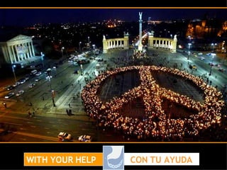 WITH YOUR HELP CON TU AYUDA 