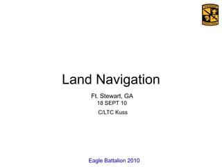 Land Navigation Ft. Stewart, GA  18 SEPT 10 C/LTC Kuss Eagle Battalion 2010 
