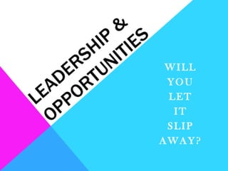 Leadership & Opportunities