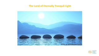 The Land of Eternally Tranquil Light
 