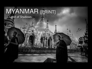 MYANMAR [PRINT]
Land of Shadows
 