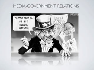 MEDIA-GOVERNMENT RELATIONS
 
