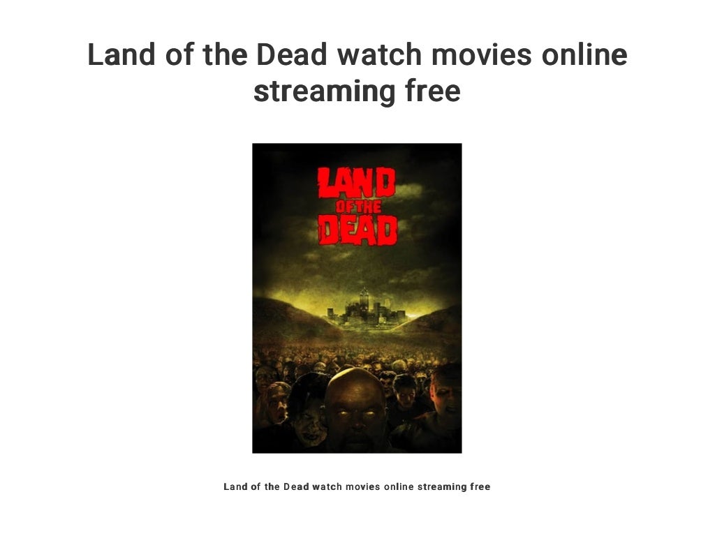 Land Of The Dead Streaming Land of the Dead watch movies online streaming free