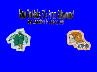 How To Make Silk From Silkworms! by Landon Hudson #6 