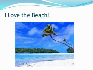 I Love the Beach!