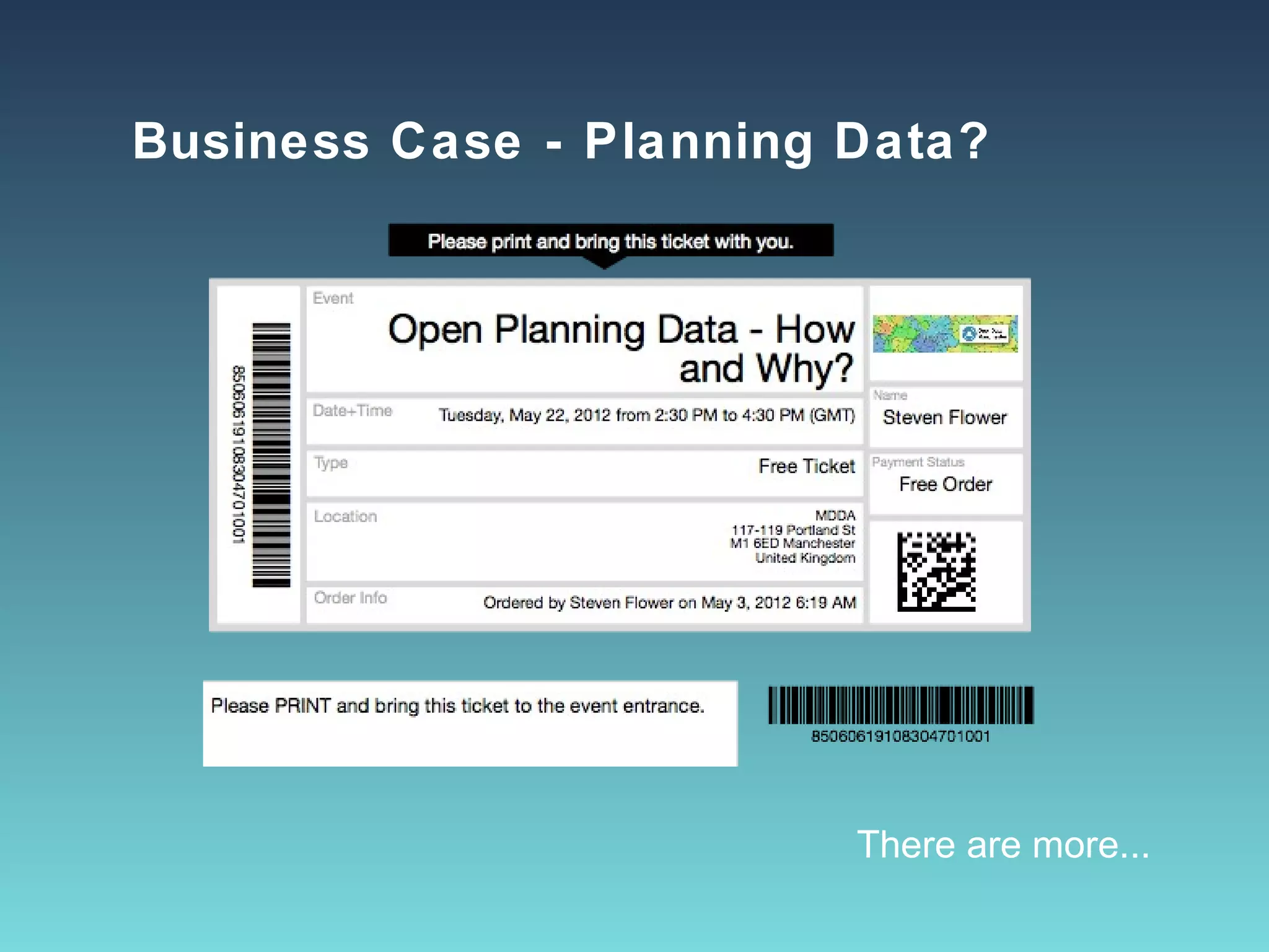 Business Case - Planning Data?




     !




                          There are more...
 