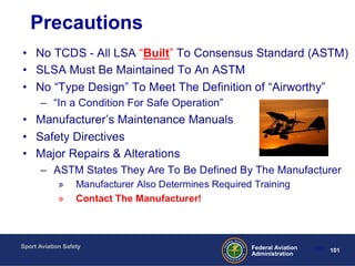 Sport Aviation Safety
101Federal Aviation
Administration
Precautions
101
 