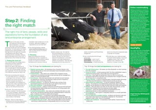 The Land Partnerships Handbook                                                                                                                                                                                                                                                                                      Online matchmaking
                                                                                                                                                                                                                                                                                                                    Making connections in person is
                                                                                                                                                                                                                                                                                                                    a good way of creating a credible
                                                                                                                                                                                                                                                                                                                    first impression, but the farming
                                                                                                                                                                                                                                                                                                                    community is making more and
                                                                                                                                                                                                                                                                                                                    more use of online forums,
                                                                                                                                                                                                                                                                                                                    discussions and classified ads for


Step 2: Finding
                                                                                                                                                                                                                                                                                                                    making business connections.
                                                                                                                                                                                                                                                                                                                        Landshare.net has developed
                                                                                                                                                                                                                                                                                                                    an online matchmaking service for




                                                                                                                                                                                                                                              © Ernest Cook Trust (www.ernestcooktrust.org.uk)/Alexander Caminada
                                                                                                                                                                                                                                                                                                                    people with land, and people

the right match                                                                                                                                                                                                                                                                                                     seeking land, to connect. Matches
                                                                                                                                                                                                                                                                                                                    span every scale from garden
                                                                                                                                                                                                                                                                                                                    veg patches to fully fledged
                                                                                                                                                                                                                                                                                                                    smallholdings, and now increasing
                                                                                                                                                                                                                                                                                                                    numbers of people are using it to
The right mix of land, people, skills and                                                                                                                                                                                                                                                                           identify business opportunities for
                                                                                                                                                                                                                                                                                                                    larger scale production such as:
aspirations forms the foundation of any                                                                                                                                                                                                                                                                             n  onverting surplus land into a
                                                                                                                                                                                                                                                                                                                      C
                                                                                                                                                                                                                                                                                                                      supply chain for local restaurants
land enterprise arrangement.                                                                                                                                                                                                                                                                                        n  ffering shares in the farm
                                                                                                                                                                                                                                                                                                                      O
                                                                                                                                                                                                                                                                                                                      business to the local community




T
                                                                                                                                                                                                                                                                                                                    n  etting up a new livestock
                                                                                                                                                                                                                                                                                                                      S
         he aim of this step, for both                 Examples might include firms of rural         Land Manager, Oliver                                                                                                                                                                                             business
                                                                                                     Dallyn, with tenant farmer,
         the landowner and the aspiring                surveyors, agricultural colleges, or
                                                                                                     Roger Giles-Austin of Calley
         land entrepreneur, is to make                 organisations such as Fresh Start.            Farm on the Ernest Cook                                                                                                                                                                                        CASE STUDY
         the most of their chances of                                                                Trust’s Hartwell Estate in
attracting the best and most compatible
land partner. For both parties this means
                                                   n   The Land Partnerships website
                                                         www.LandPartnerships.org gives
                                                                                                     Buckinghamshire.                                                                                                                                                                                               HerePigPig
presenting your skills and assets in the                 links to online sources of contacts                                                                                                                                                                                                                        Lee, Jason and John of HerePigPig
best light and to the right sort of people;              and information.                        n   Meet, at least once. The need for
                                                                                                                                                 typical, successful Land Partnerships          about the timing that is especially good,                                                                         met online, discussing a shared
understanding what others might                                                                      the land entrepreneur to come out             arrangement.                                   or perhaps not so good?                                                                                           passion for pigs. Within a year they
be looking for and, ultimately, making a           2. Choosing                                       to the land to meet the landowner is                                                                                                                                                                           had found a willing landowner
good choice about who to work with. In             Ideally both landowners and land                  obvious. We also find that visits in      n   Use a checklist and think through        n   Be clear about your needs and goals                                                                             to rent them some land and
practical terms this involves two things:          entrepreneurs will be in a position to            return by the landowner, in the other           these areas:                                   and avoid wishful thinking. If you have                                                                         established a four-acre piggery.
                                                   compare several options before making             direction, can create revealing and             Practicalities – could it work?                a nagging concern, flush it out and                                                                             They now rear an ever-growing
1. Putting the word out                            a choice. Our advice is to be both                different conversations. They also help         Personalities – will you get on?               address it now. Whatever the                                                                                    range of rare breeds which they
This is something to be strategic about.           methodical and to use your instincts:             emphasise the two-way nature of a               Circumstances – is there something             outcome, it’s better to know. n                                                                                 have started to sell through their
Advertising can be an expensive                                                                                                                                                                                                                                                                                     Own a Pig scheme.
business and it is important to
balance the need to get exposure to                    Top 10 things that landowners are looking for                                               Top 10 things that land entrepreneurs are looking for
lots of people against selectively getting
in touch with the best people, with the                1.  ealistic business ideas – the landowner has a financial interest in the
                                                           R                                                                                       1.  he right infrastructure – the basics; can they physically run their business
                                                                                                                                                       T
best credentials. The first and potentially                business doing well, so drive and enthusiasm has to be backed up with a                     from the property?
most effective avenues are likely to be:                   robust business case                                                                    2.  ccess to markets – is there passing trade? Are there established routes to
                                                                                                                                                       A
                                                       2. Professionalism – they need to be confident that compliance issues,                         market? Promising leads or favourable local demographics?
n   Personal and professional networks.                  contractual commitments and day-to-day business will be managed as a                    3.  fair deal – they might be betting their future on this, so a solid and
                                                                                                                                                       A
      It’s quite likely that you, a colleague or           matter of course and without fuss                                                           transparent deal will be important; more attractive than a bargain with the
      a local agent know someone, or know              3. Commitment – they want good people who will stick around; because                           risk of insecurity or unexpected costs
      someone who knows someone. This                      it’s essential for continuity, and because a high turnover of tenants is                4.  pace to develop – in terms of physical space, business growth and scope
                                                                                                                                                       S
      approach can give you access to                      expensive, time consuming and risky                                                         – will they have the freedom to adapt and grow as they go along?                                                                                             “We’re delighted to see new farm
      recommendations and intelligence at              4.  ractical proficiency – is critical for the day-to-day running of any
                                                           P                                                                                       5.  pportunities for collaboration – it may be marketing, logistics, ma-
                                                                                                                                                       O                                                                                                                                                            businesses emerging through our
      little cost. But unless it generates some            land-based business and will be seen as an asset to have around                             chinery. The existence of complementary enterprises, open to working                                                                                         land listings service. By working with
      attractive options, it makes sense to            5.  rive and confidence – to see the plan through
                                                           D                                                                                           together, can be attractive to a start-up which has yet to build up its capacity                                                                             Land Partnerships to help create
      open up the field and shop around:               6.  positive mind-set – making a living from the land can be hard and even
                                                           A                                                                                       6. Stability – they will need to put their all into their new business, so they                                                                                 even more successful matches,
                                                           the best business relationships have frustrations, so finding people who                    need to feel confident that circumstances are fairly stable                                                                                                  we look forward to seeing more
n   The press. This would most likely                    are upbeat has real value                                                               7. Experience – some will value the advice and perspectives of an                                                                                               people finding new ways into food
      involve a small-ad in the farming press          7.  sound financial position - they need to be confident that start-up costs
                                                           A                                                                                           experienced farmer or other established businesses                                                                                                           production and keeping livestock.”
      or in a local newspaper. Alternatively,              can be met, and that the business has the creditworthiness to invest and                8. Encouragement – this support is especially welcome if it is both optimistic
      Land Partnership opportunities can and               grow. Evidence of access to capital will look good                                          and emboldening                                                                                                                                              Hugh Fearnley-Whittingstall,
      have been promoted to the media as               8.  lear communication – is important in all working relationships
                                                           C                                                                                       9.  can-do approach to problem-solving – problems are bound to arise and
                                                                                                                                                       A                                                                                                                                                            Landshare.net
      news stories in themselves.                      9.  hared values – land goes deep and while the new enterprise needn’t be
                                                           S                                                                                           many day-to-day issues are impossible to legislate for. The practical
                                                           exactly what the landowner would do, it should at least fit with their ethos                capacity to react, solve, move on is priceless                                                                                                               Access the matchmaking service
n   Brokers. There is a wide range of                10.  omebody they get on with – farm communities often involve working
                                                             S                                                                                     10.  larity and consistency – is important to both parties. It saves time and
                                                                                                                                                         C                                                                                                                                                          at the Land Partnerships website
      professional and voluntary organisations               and living in close proximity. Finding people who fit in is of real value.                  builds trust.                                                                                                                                              www.LandPartnerships.org
      who may know of potential partners.


08                                                                                                                                                                                                                                                                                                                                                       09
 