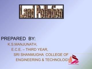 PREPARED BY:
K.S.MANJUNATH,
E.C.E. – THIRD YEAR,
SRI SHANMUGHA COLLEGE OF
ENGINEERING & TECHNOLOGY
 