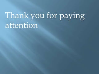 Thank you for paying
attention
 