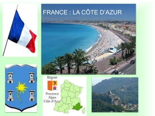FRANCE : LA CÔTE D’AZUR
 