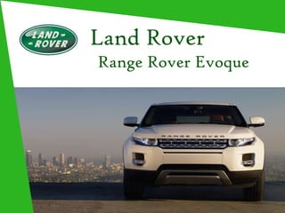 Land Rover
Range Rover Evoque
 