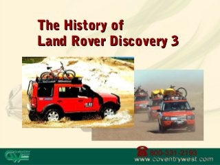 The History ofThe History of
Land Rover Discovery 3Land Rover Discovery 3
 