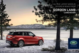 ALL THE LATEST MODELS,
OFFERS & NEWS FROM

GORDON LAMB
LAND ROVER

 