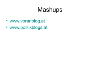 Mashups www.vorarlblog.at www.politikblogs.at 