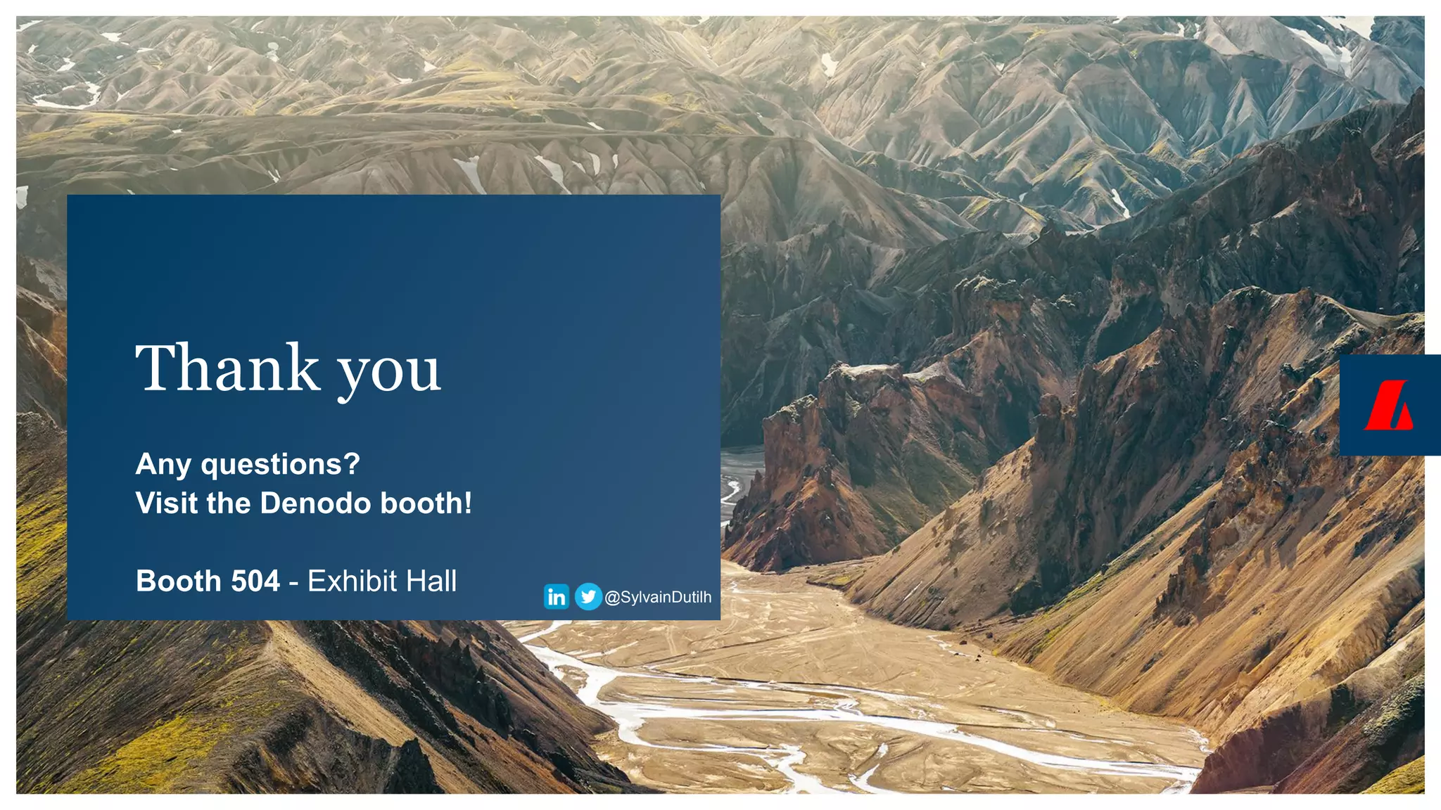 Thank you
@SylvainDutilh
Any questions?
Visit the Denodo booth!
Booth 504 - Exhibit Hall
 