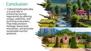 Presentation on cultural landscape and there role shaping tourism ...
