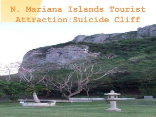 N. Mariana Islands Tourist
Attraction:Suicide Cliff
 