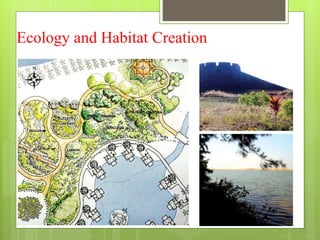 Ecology and Habitat Creation
 