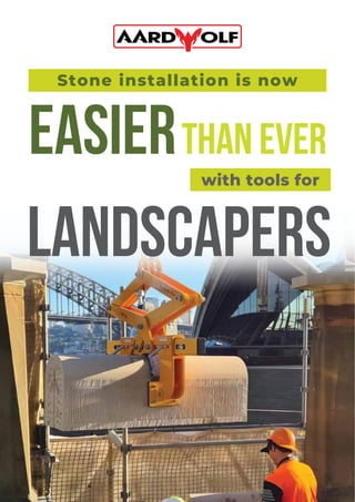 LANDSCAPERS
Stone installation is now
EASIERTHAN EVER
with tools for
 